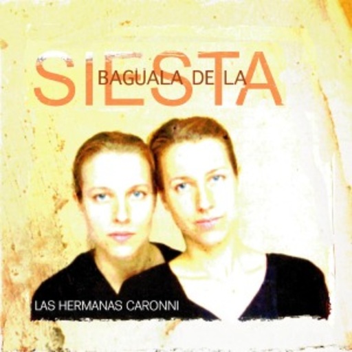 Las Hermanas Caronni – Baguala De La Siesta