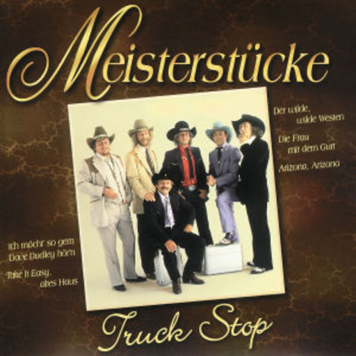 Truck Stop – Meisterstücke