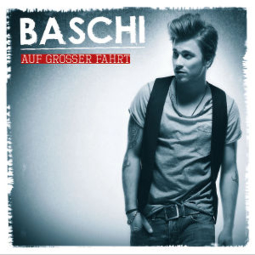 Baschi – Auf großer Fahrt