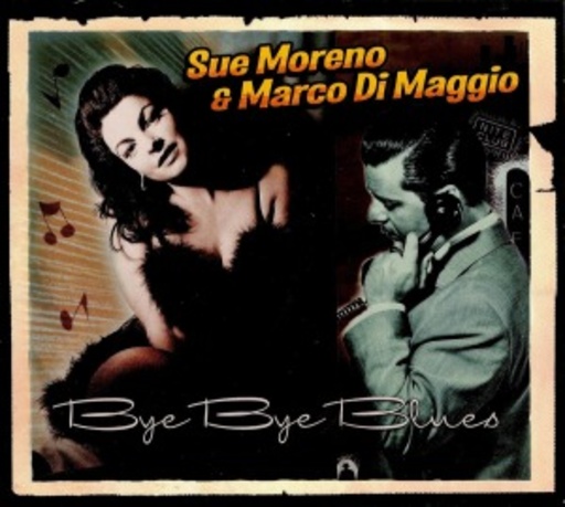 Sue Moreno & Marco Di Maggio – Bye Bye Blues