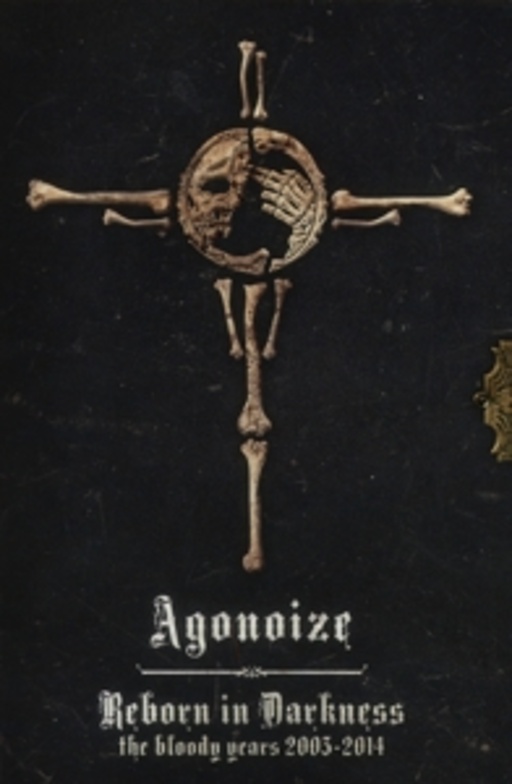 Agonoize – Reborn In Darkness/The Bloody Years 2003-2014