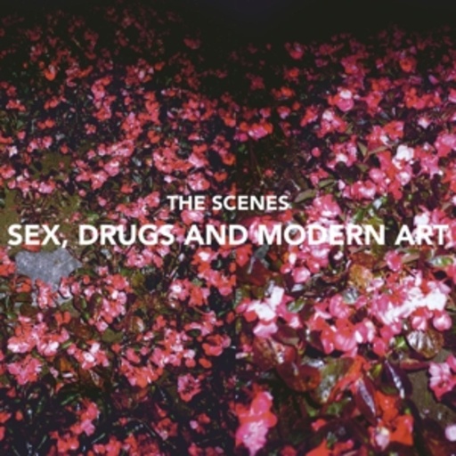 The Scenes – Sex, Drugs And Modern Art