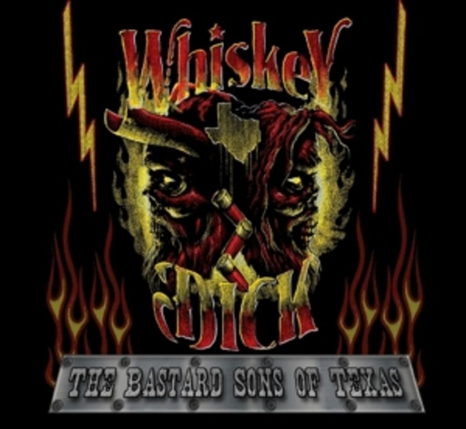 Whiskeydick – Bastard Sons Of Texas