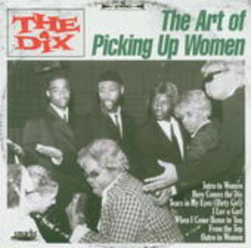 Dix – The Art Of Picking Up Women