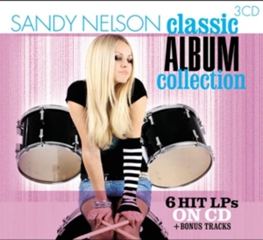 Sandy Nelson – Classic Album Collection