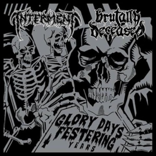 Interment/Brutally Deceased – Glory Days, Festering Years