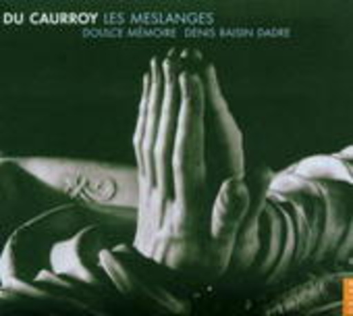 Doulce Mémoire/Denis Raisin Dadre – Les Meslanges