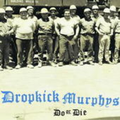 Dropkick Murphys – Do Or Die