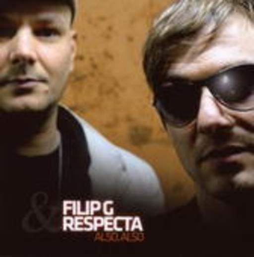 Filip G & Respecta – Also, also
