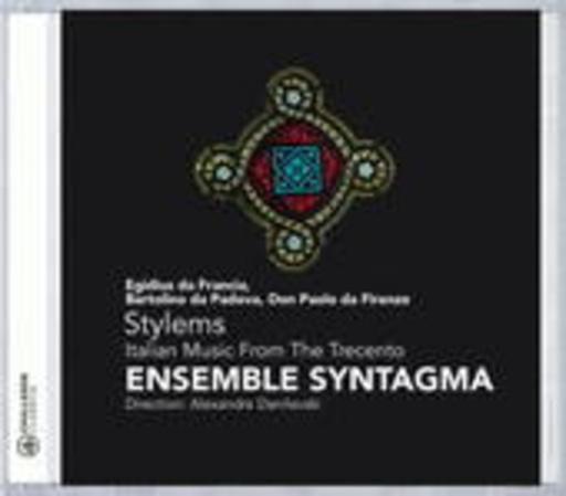 Ensemble Syntagma – Stylems, Italian Music From The Trecento