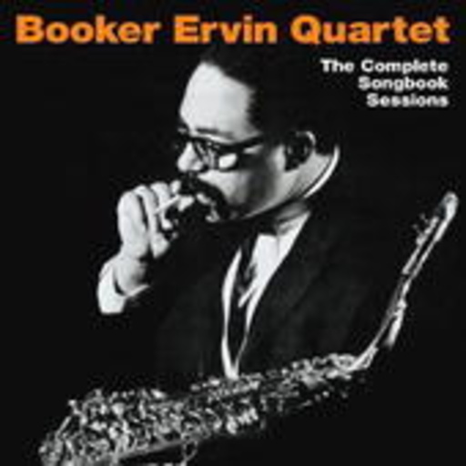 Booker Ervin Quartet – Complete Songbook Sessions