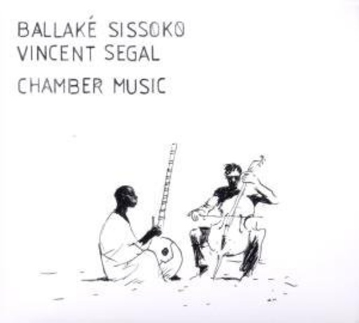 Ballake Sissoko & Vincent Segal – Chamber Music