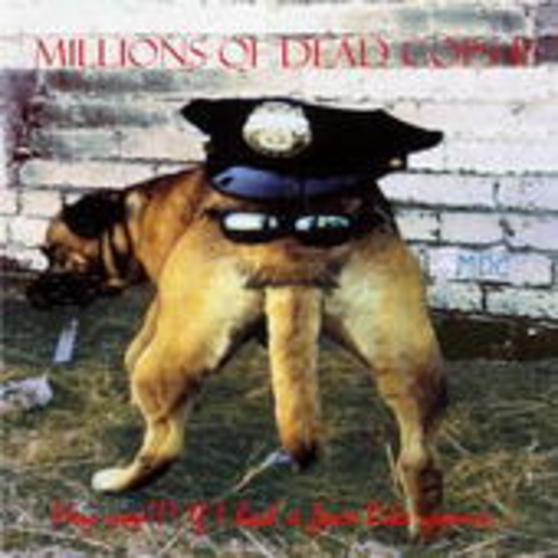 M.D.C. – Hey Cop! If I Had A Face Like Yours...