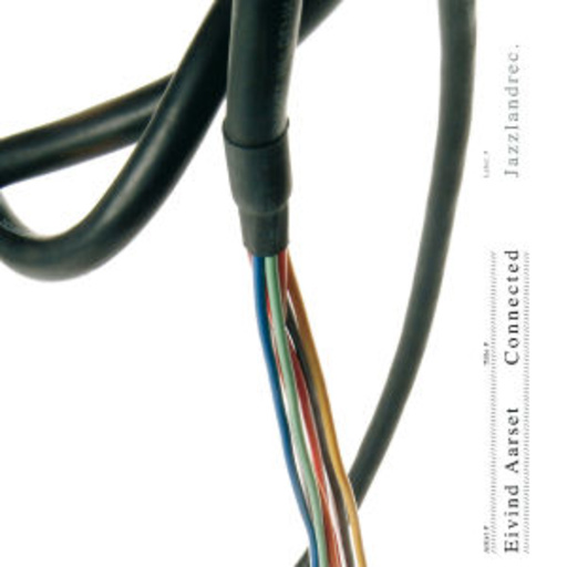 Eivind Aarset – Connected