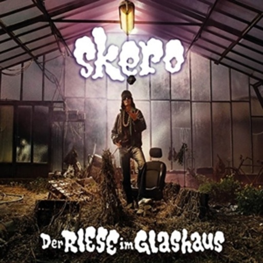 Skero – Der Riese im Glashaus