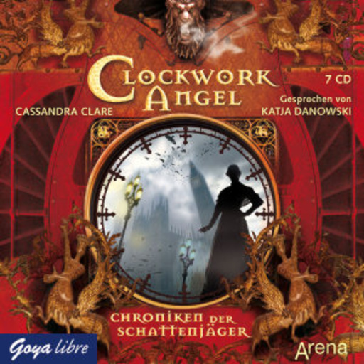 Katja Danowski – Clockwork Angel - Chroniken der Schattengänger