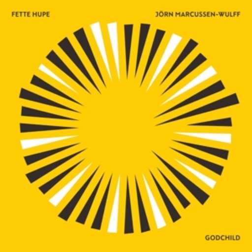 Fette Hupe & Jörn Marcussen-Wulff – Godchild