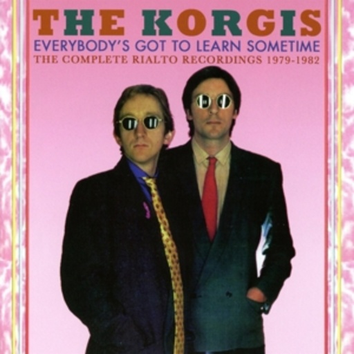 The Korgis – Everybody's Got To Learn Sometime