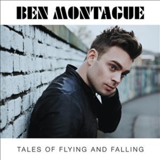Ben Montague – Tales Of Flying And Falling