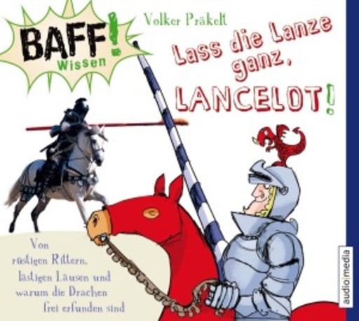 Diverse – Baff! Wissen - Lass die Lanze ganz, Lancelot!