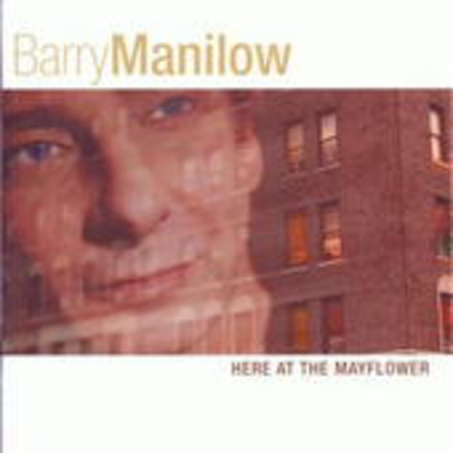 Barry Manilow – Here At The Mayflower