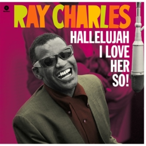 Ray Charles – Hallelujah I Love Her So!