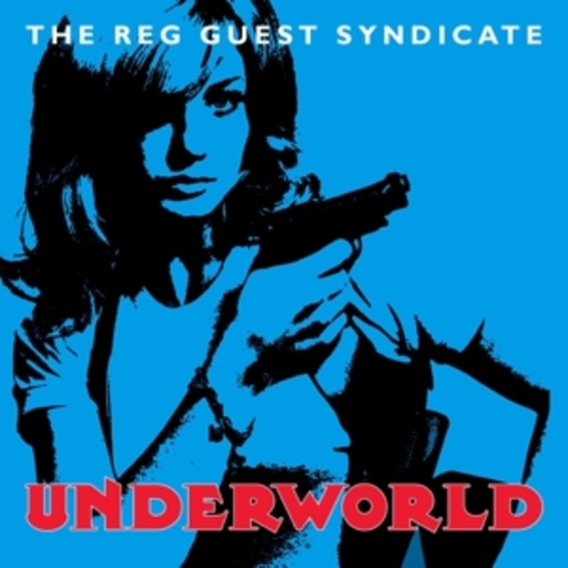Reg Guest Syndicate – Underworld