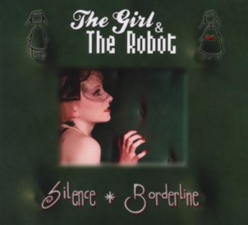 The Girl & The Robot – Silence/Borderline EP