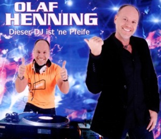 Olaf Henning – Dieser DJ ist 'ne Pfeife