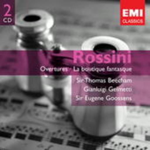 Sir Thomas Beecham/Gianluigi Gelmetti/Sir Eugene Goossens – Overtures/La Boutique Fantasque