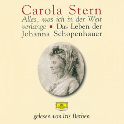 Iris Berben – Alles was ich in der Welt verlange - Das Leben der Johanna Schopenhauer