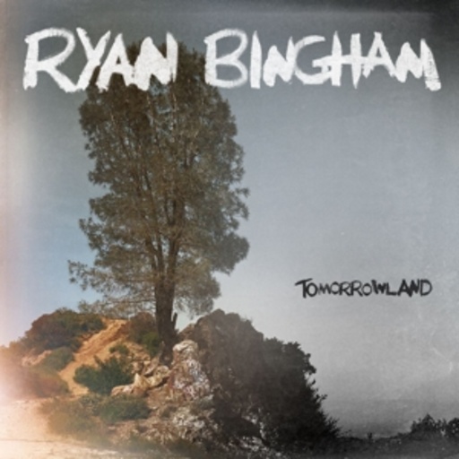 Ryan Bingham – Tomorrowland