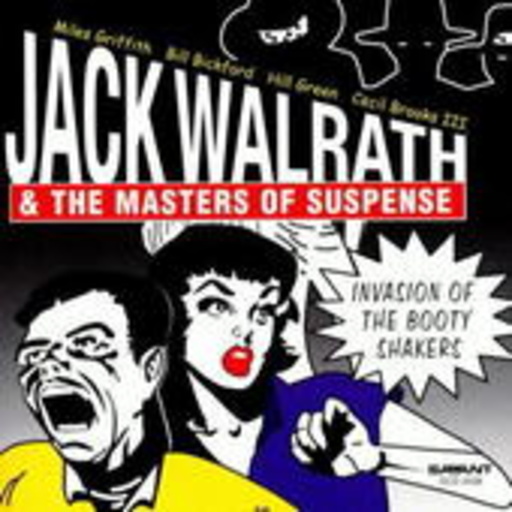 Jack Walrath & The Masters Of Suspence – Invasion Of The Booty Shakers