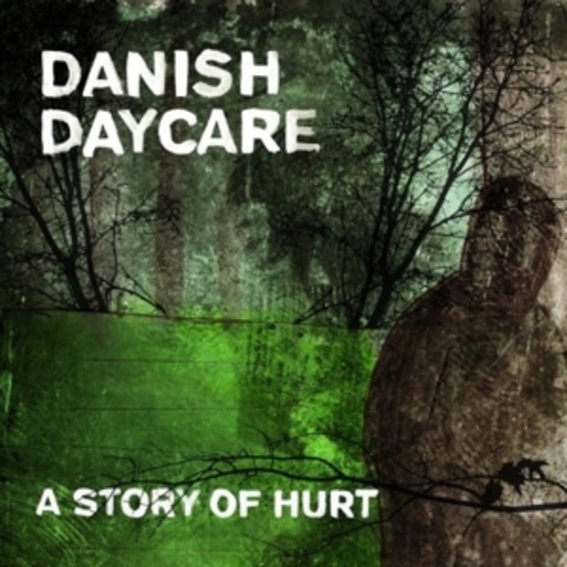 Danish Daycare – A Story Of Hurt