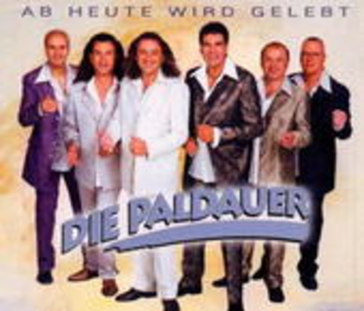 Die Paldauer – Ab heute wird gelebt
