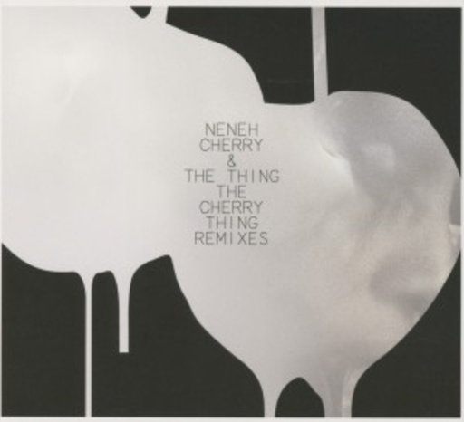 Neneh Cherry & The Things – Neneh Cherry & The Thing Remixes