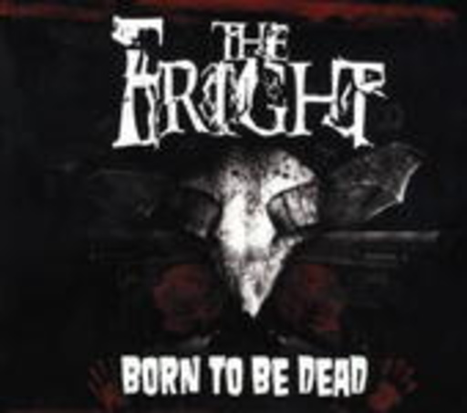 The Fright – Born To Be Dead