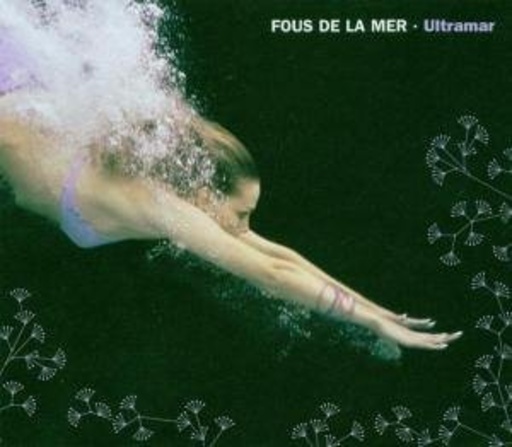 Fous De La Mer – Ultramar
