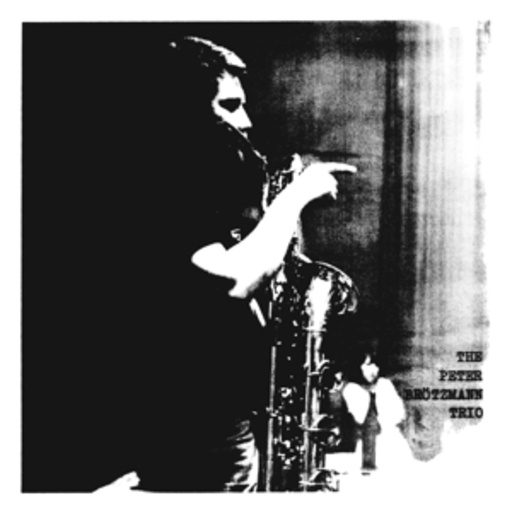 Peter Brötzmann Trio – For Adolphe Sax