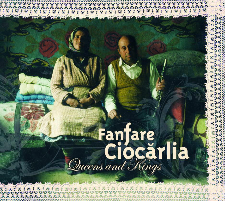 Fanfare Ciocarlia – Queens And Kings