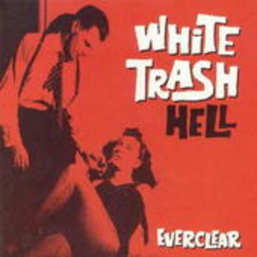 Everclear – White Trash Hell