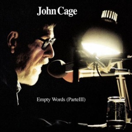 John Cage – Empty Words (Part III)