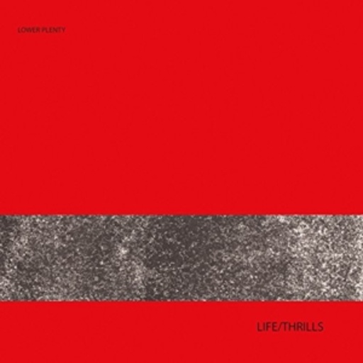 Lower Plenty – Life/Thrills