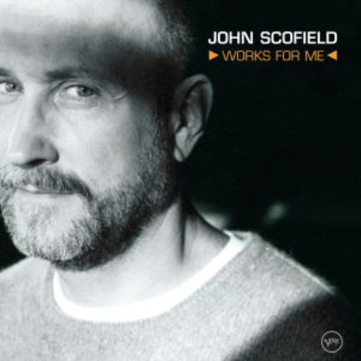 John Scofield – Works For Me