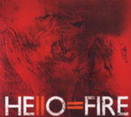 Hello=Fire – Hello=Fire