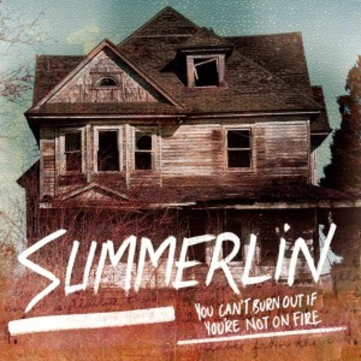 Summerlin – You Cant't Burn If You're Not On Fire