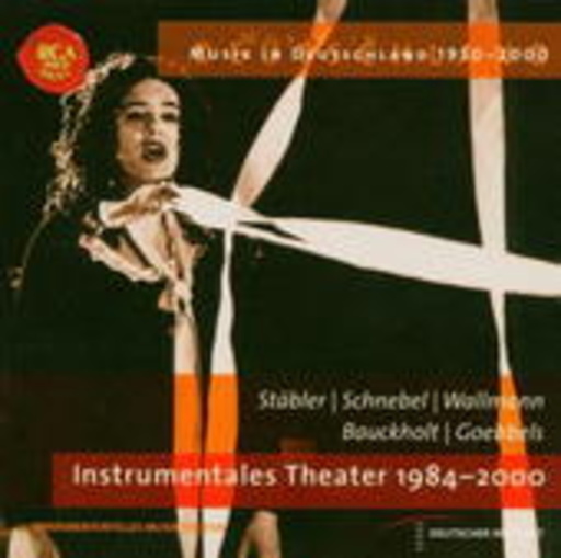 Diverse – Musik in Deutschland 1950-2000 - Instrumentales Theater 1984-2000
