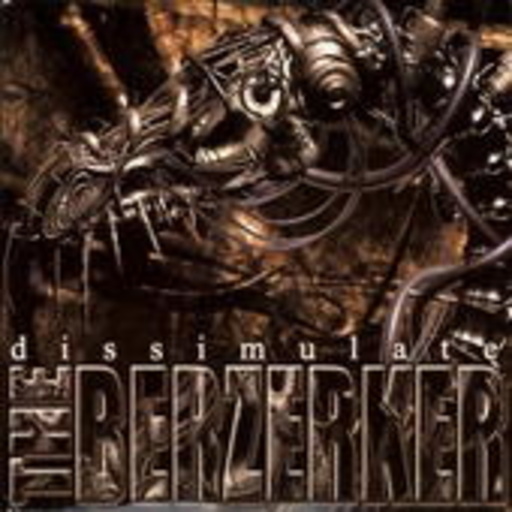 The Berzerker – Dissimulate