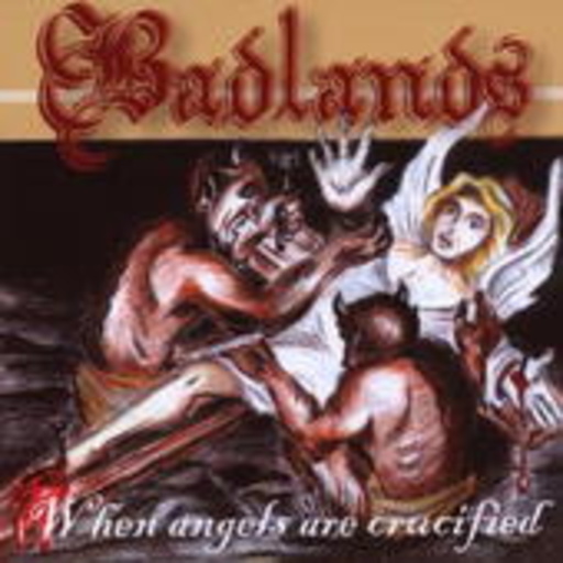Badlands – When Angels Are Crucified