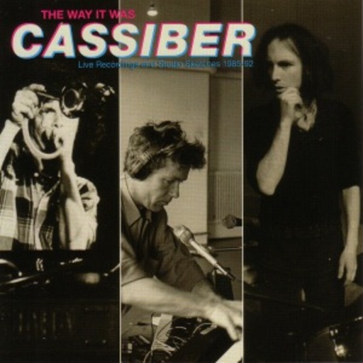 Cassiber – The Way It Was (Live Recording)